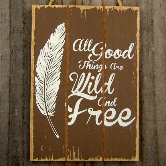 Free Spirit Rustic Sign 'All Good Things are Wild and Free' Four colors - Picture 4 of 9